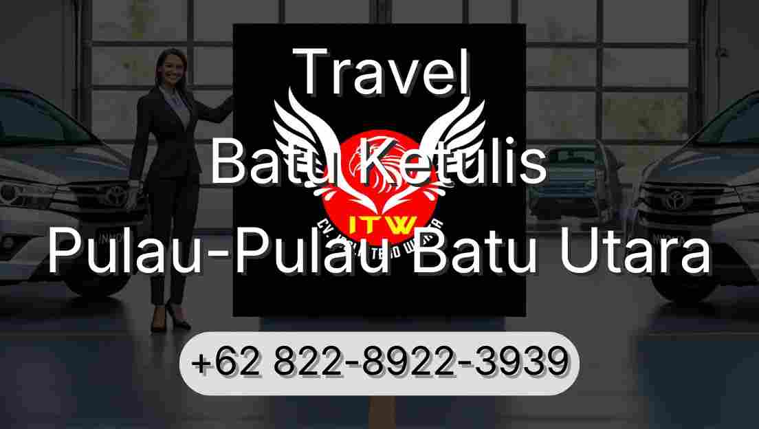 Travel Batu Ketulis Pulau-Pulau Batu Utara