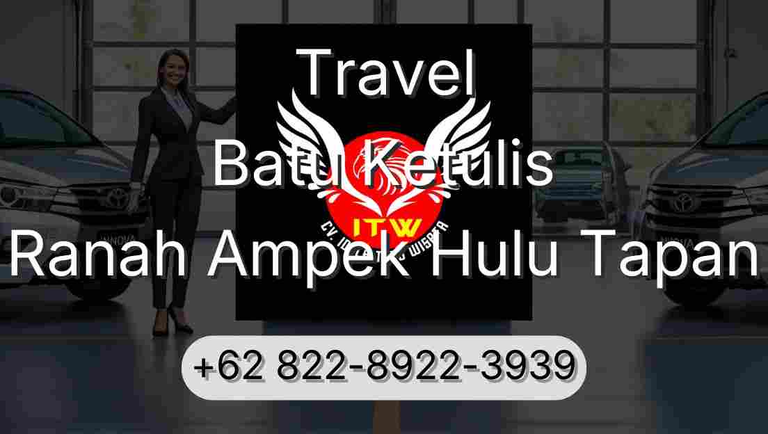 Travel Batu Ketulis Ranah Ampek Hulu Tapan