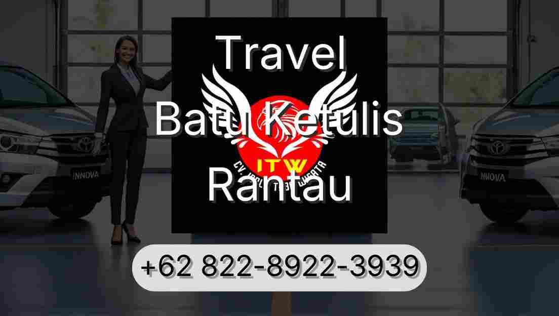 Travel Batu Ketulis Rantau