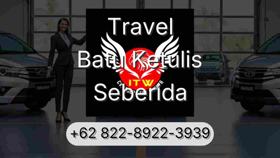 Travel Batu Ketulis Seberida