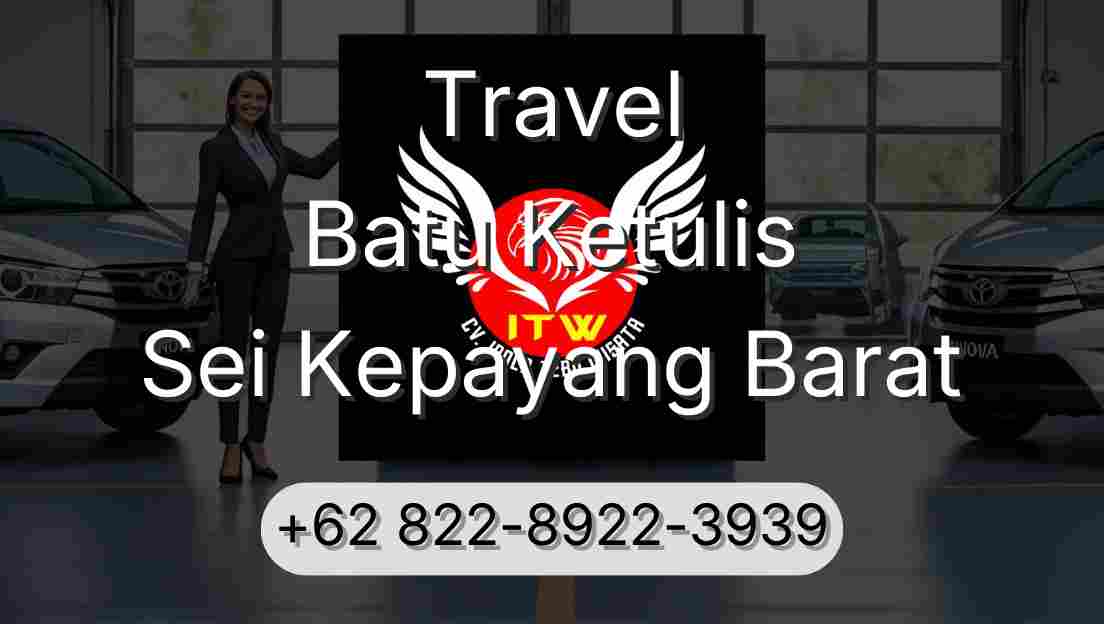 Travel Batu Ketulis Sei Kepayang Barat