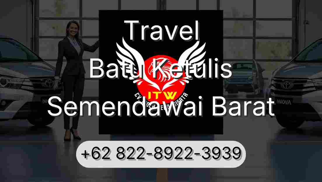 Travel Batu Ketulis Semendawai Barat