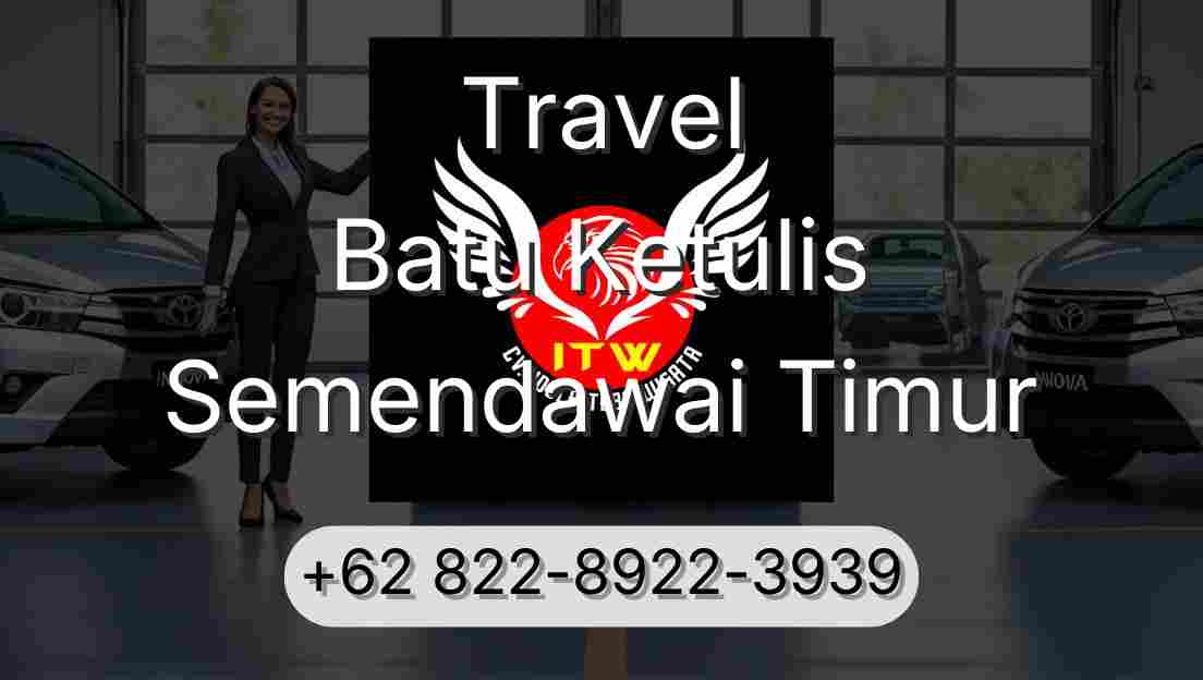 Travel Batu Ketulis Semendawai Timur