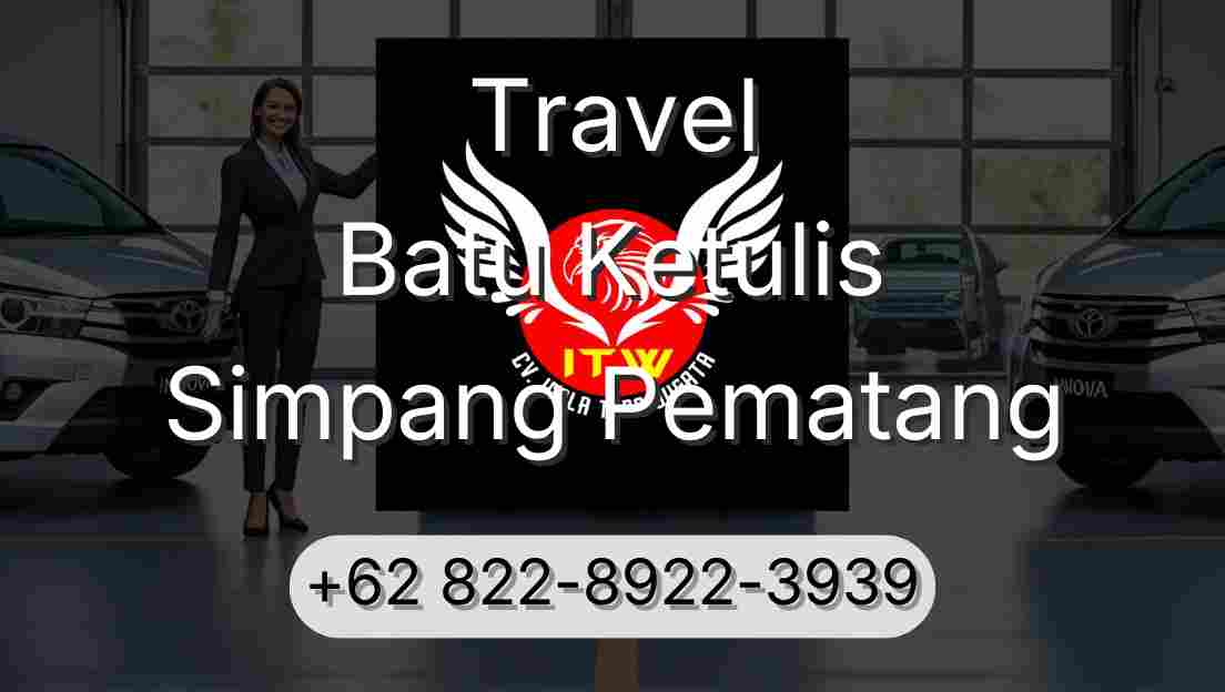 Travel Batu Ketulis Simpang Pematang
