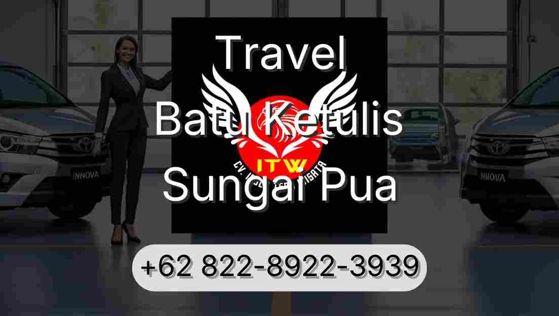 Travel Batu Ketulis Sungai Pua