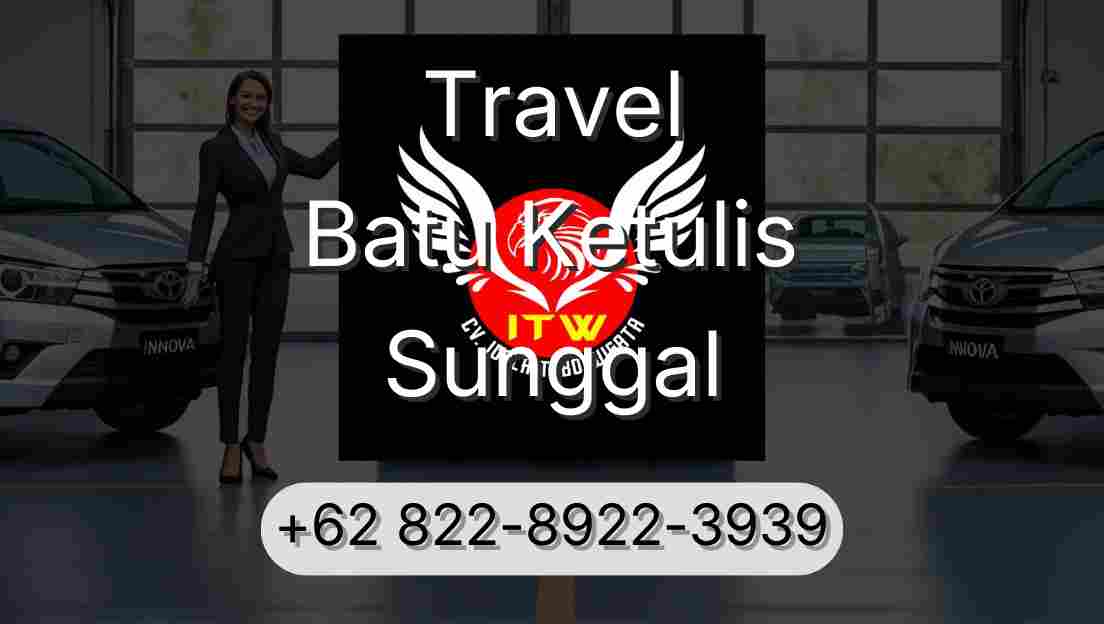 Travel Batu Ketulis Sunggal