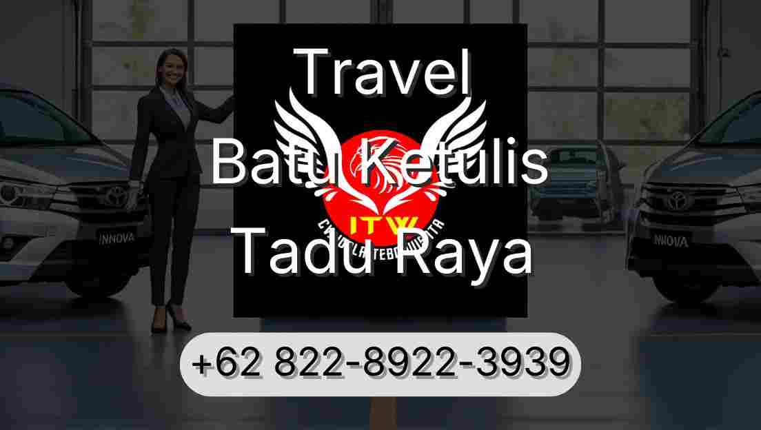 Travel Batu Ketulis Tadu Raya