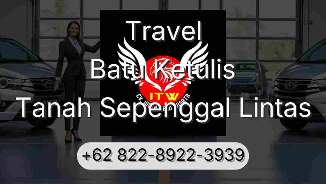 Travel Batu Ketulis Tanah Sepenggal Lintas