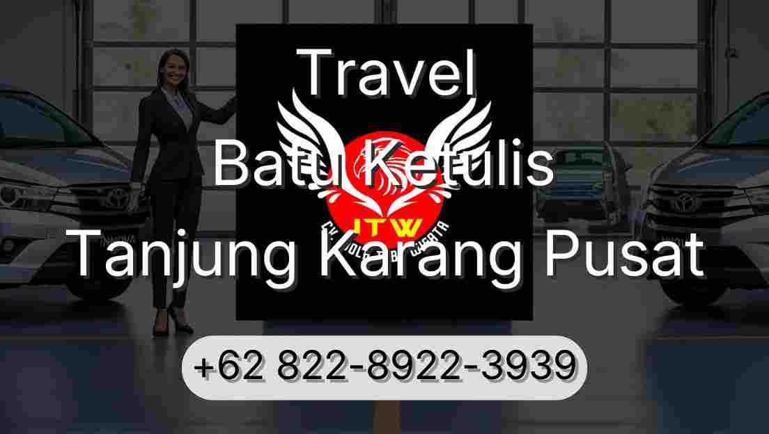 Travel Batu Ketulis Tanjung Karang Pusat