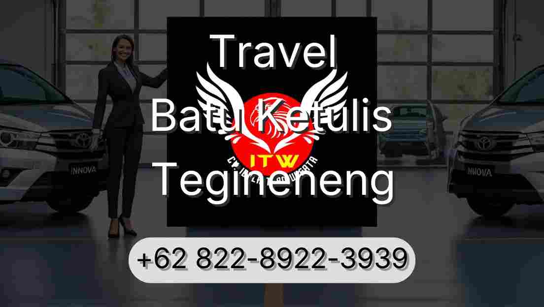 Travel Batu Ketulis Tegineneng