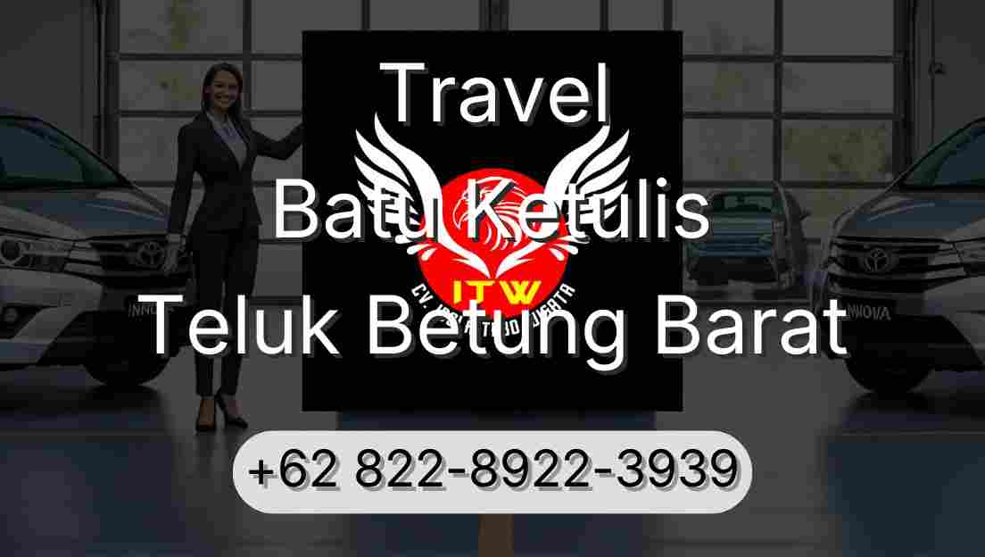 Travel Batu Ketulis Teluk Betung Barat