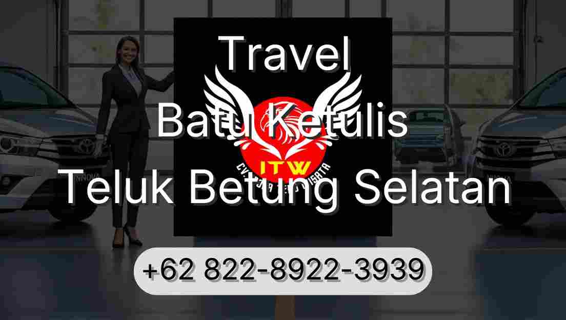 Travel Batu Ketulis Teluk Betung Selatan