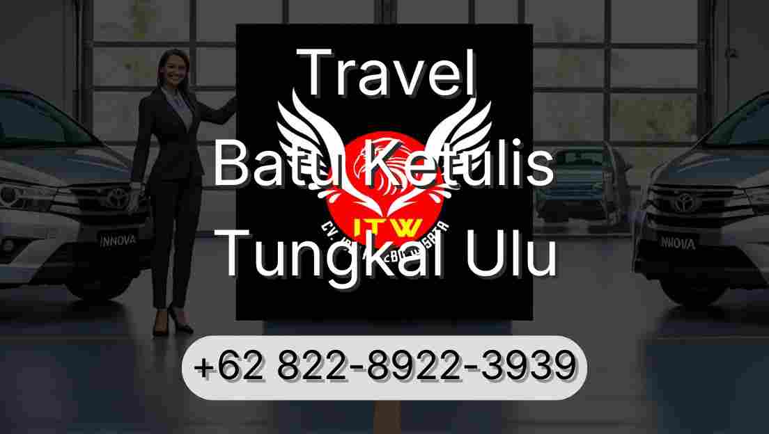 Travel Batu Ketulis Tungkal Ulu