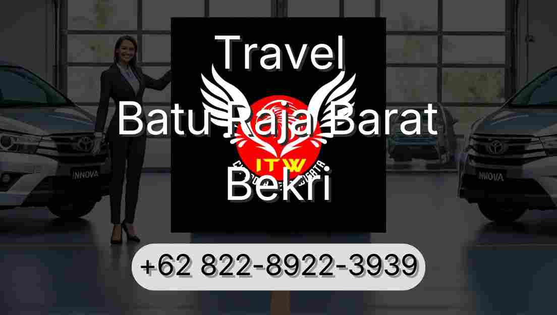 Travel Batu Raja Barat Bekri