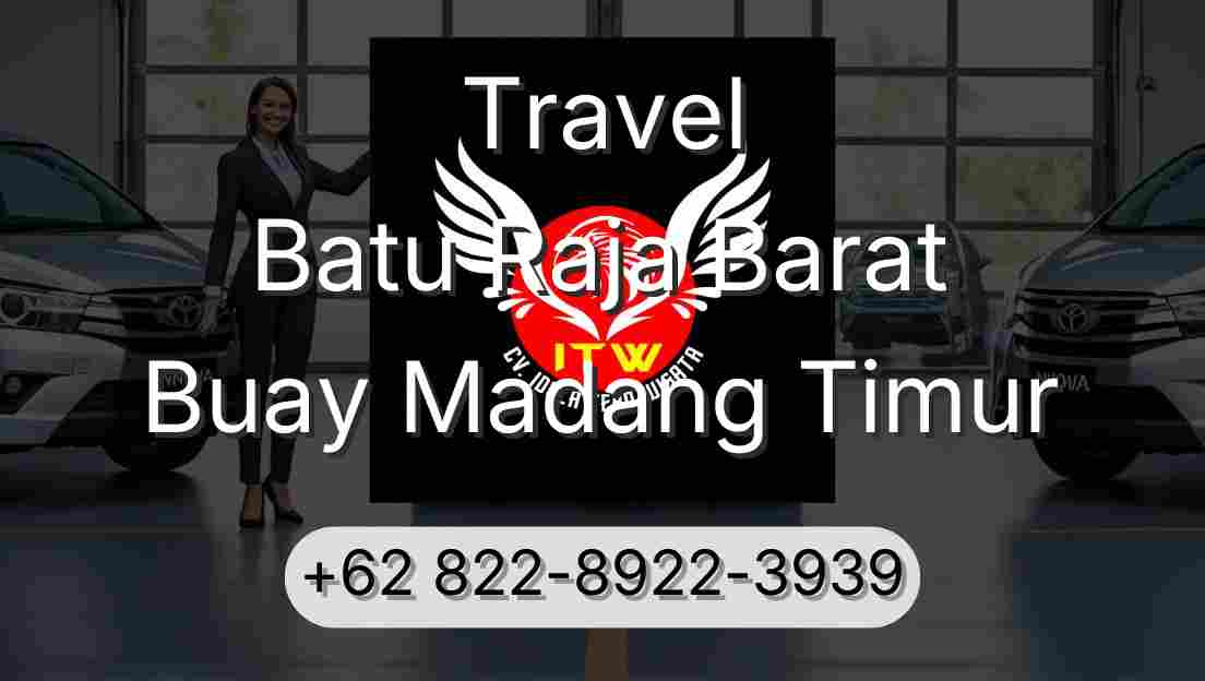 Travel Batu Raja Barat Buay Madang Timur