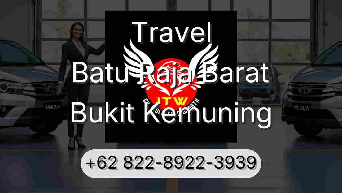 Travel Batu Raja Barat Bukit Kemuning