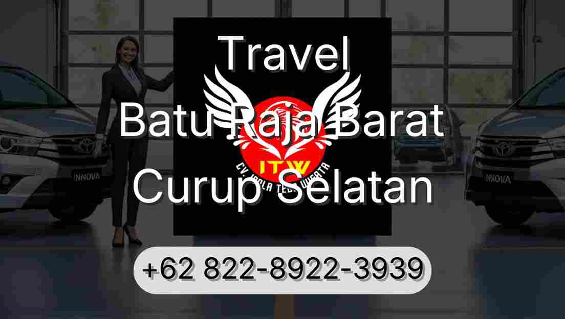 Travel Batu Raja Barat Curup Selatan
