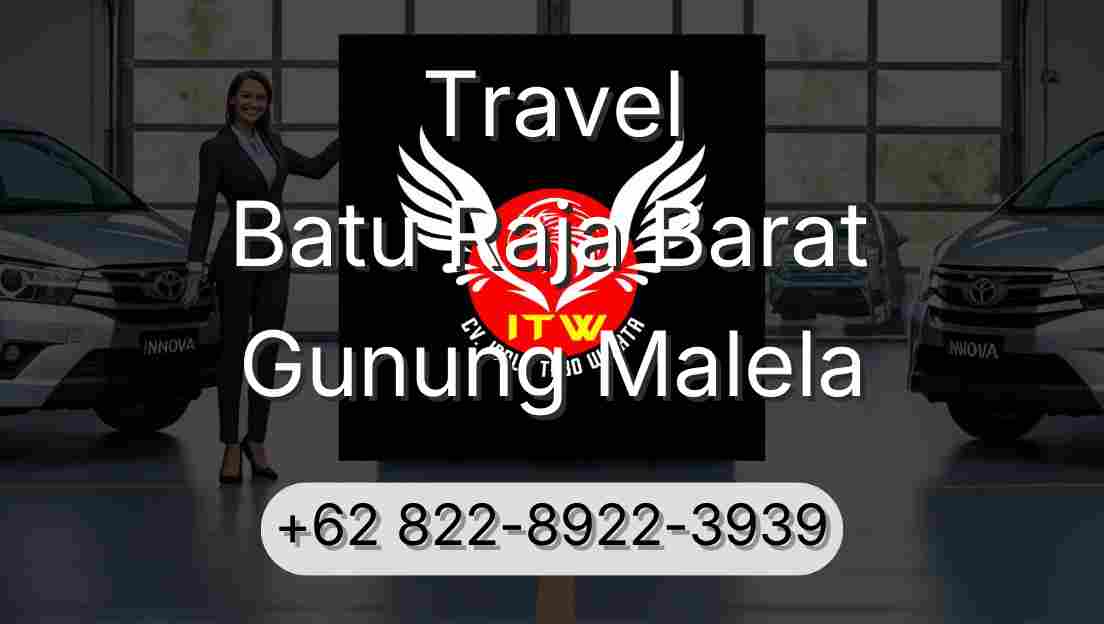 Travel Batu Raja Barat Gunung Malela