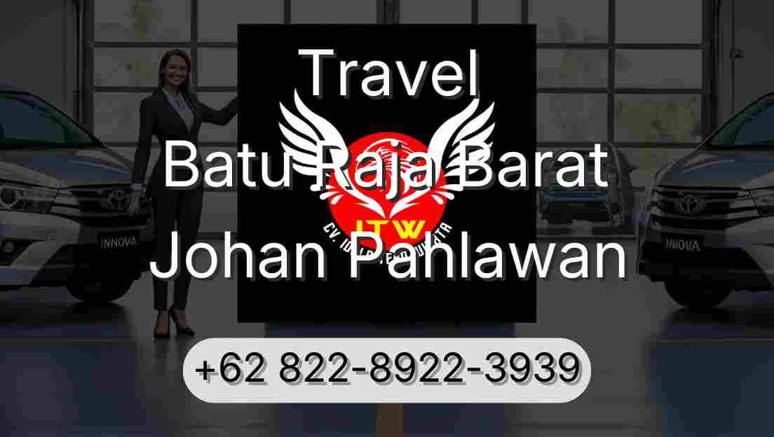 Travel Batu Raja Barat Johan Pahlawan