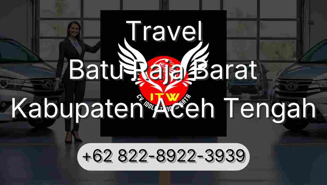 Travel Batu Raja Barat Kabupaten Aceh Tengah