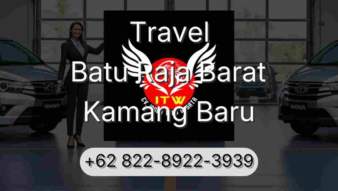 Travel Batu Raja Barat Kamang Baru