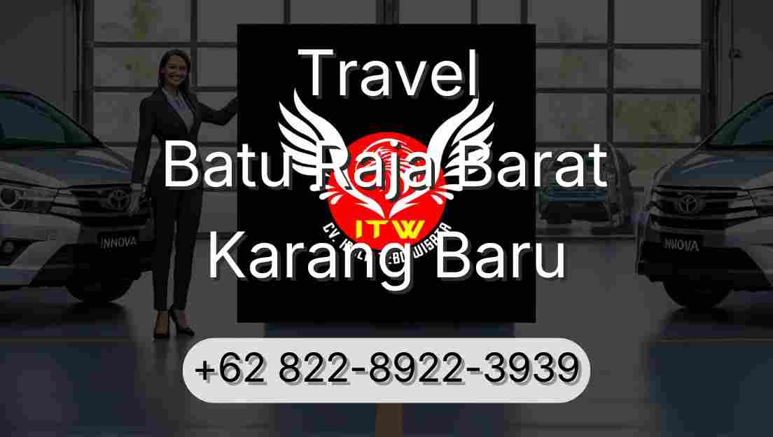 Travel Batu Raja Barat Karang Baru