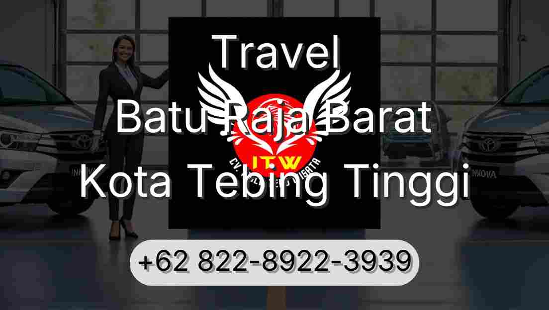 Travel Batu Raja Barat Kota Tebing Tinggi