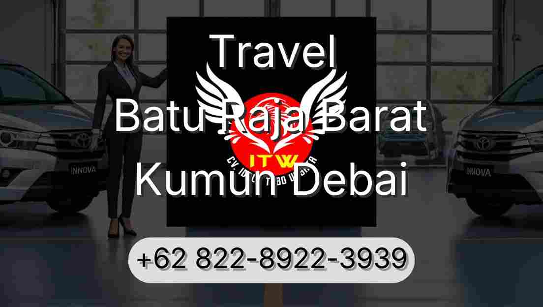 Travel Batu Raja Barat Kumun Debai
