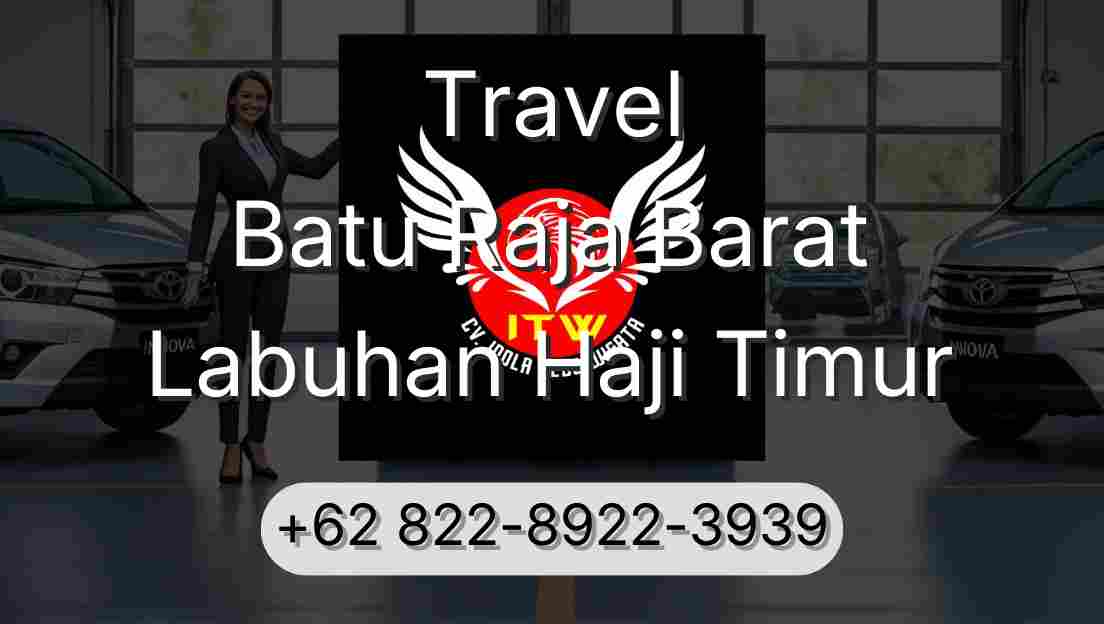 Travel Batu Raja Barat Labuhan Haji Timur