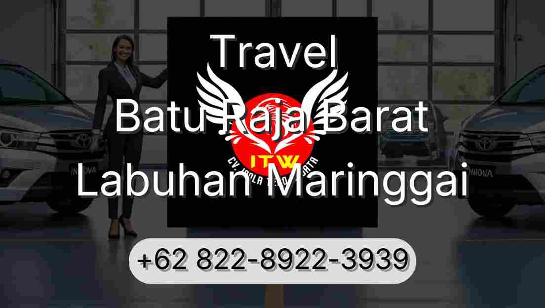 Travel Batu Raja Barat Labuhan Maringgai