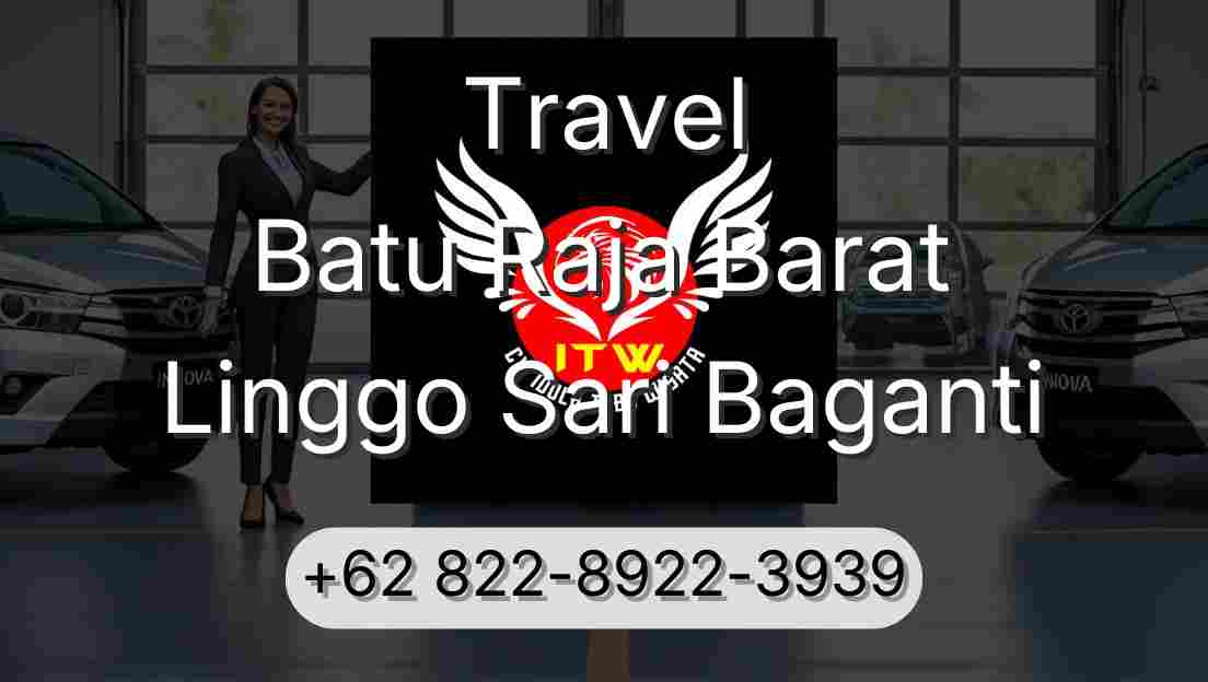 Travel Batu Raja Barat Linggo Sari Baganti