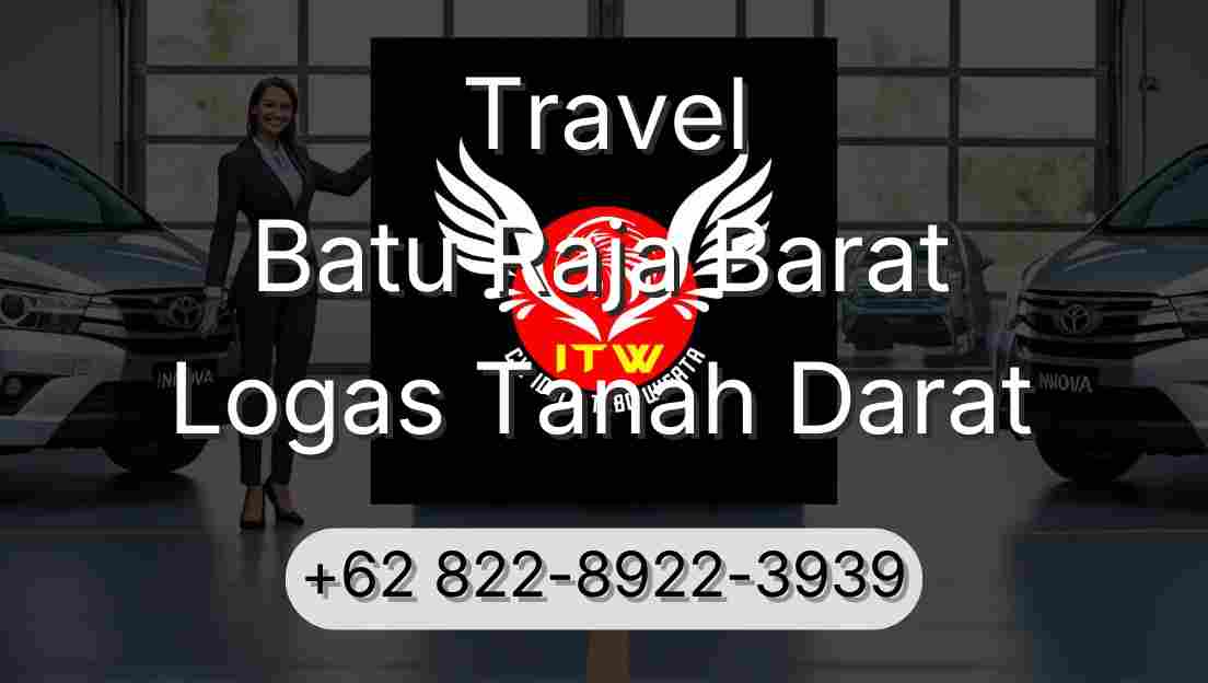 Travel Batu Raja Barat Logas Tanah Darat