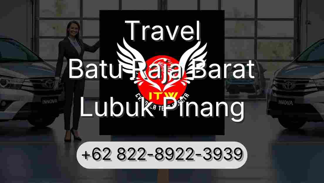 Travel Batu Raja Barat Lubuk Pinang