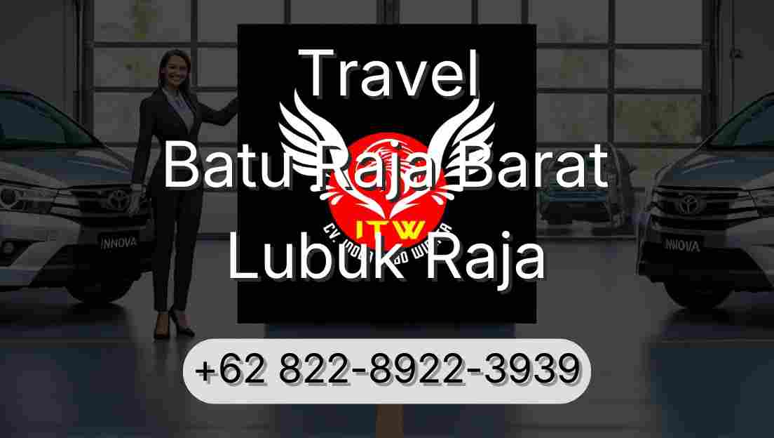Travel Batu Raja Barat Lubuk Raja