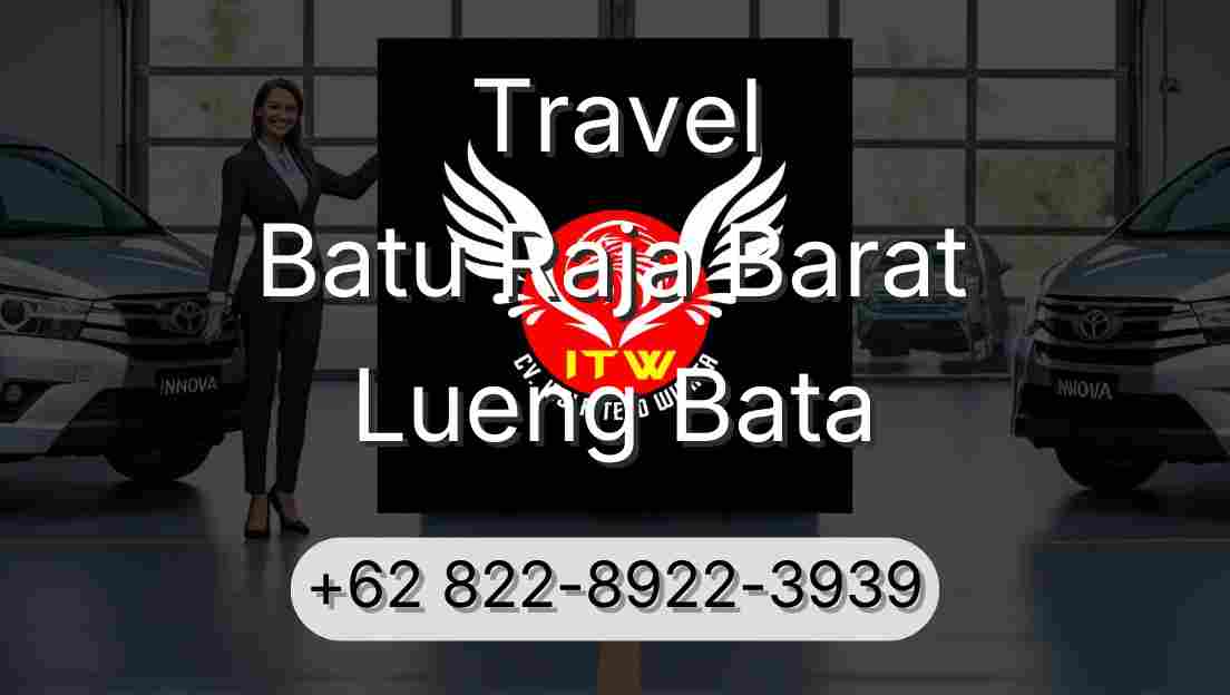 Travel Batu Raja Barat Lueng Bata