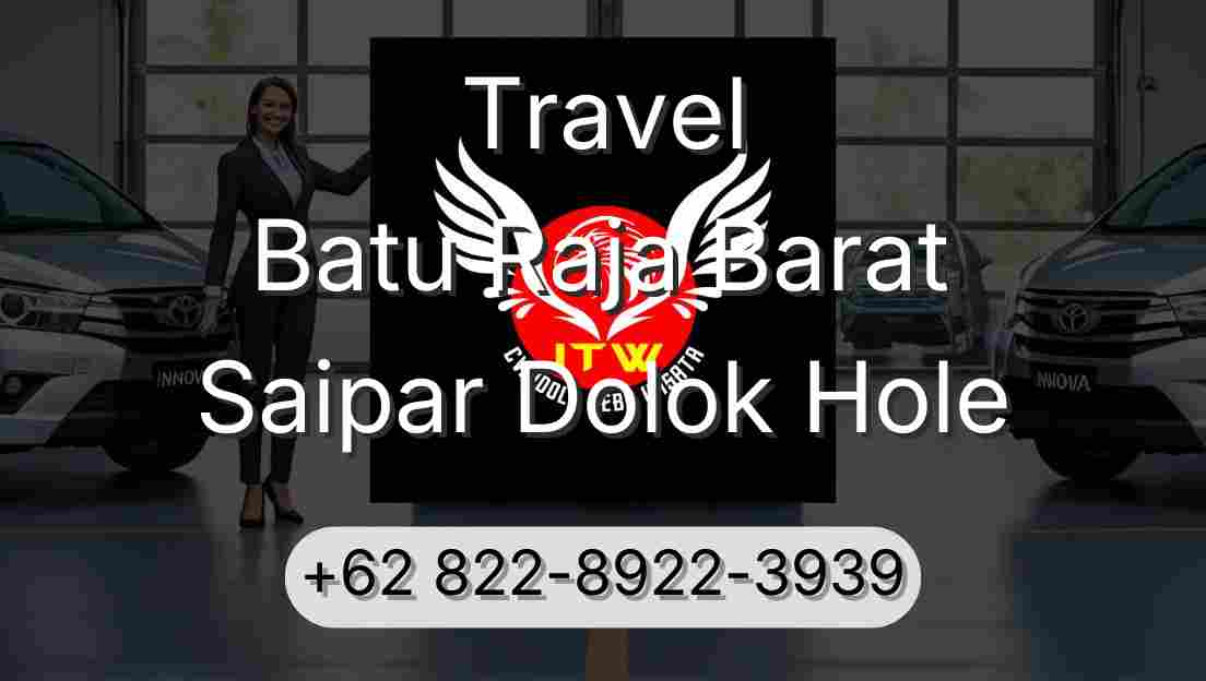 Travel Batu Raja Barat Saipar Dolok Hole