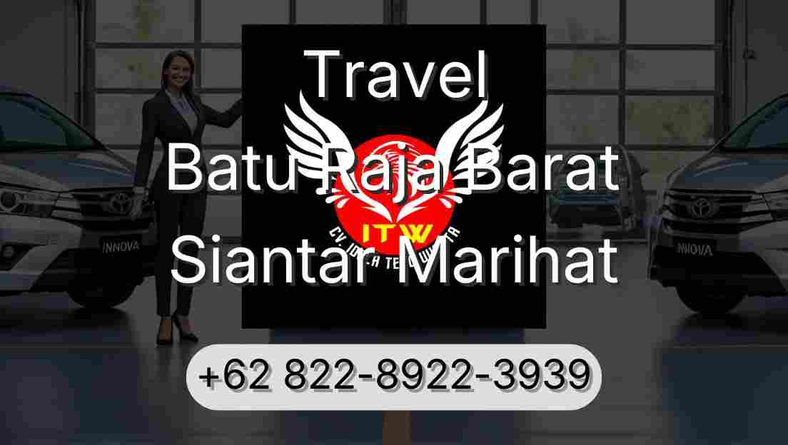 Travel Batu Raja Barat Siantar Marihat