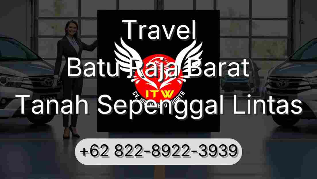 Travel Batu Raja Barat Tanah Sepenggal Lintas