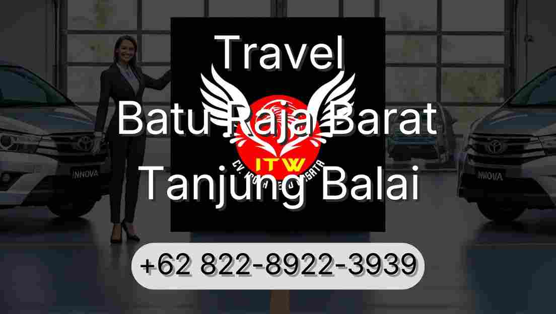 Travel Batu Raja Barat Tanjung Balai