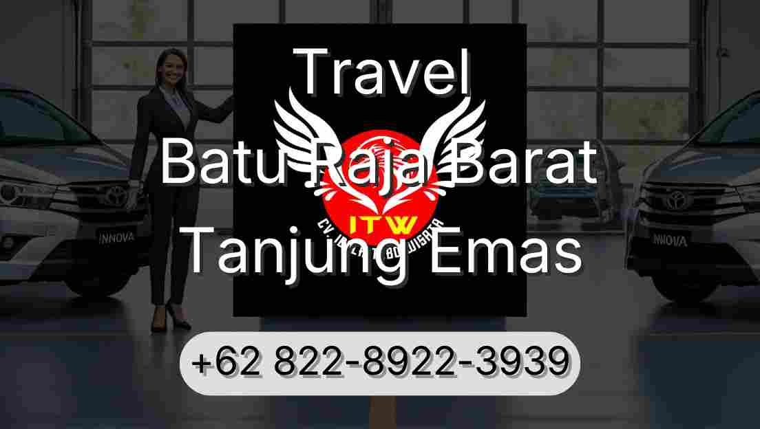 Travel Batu Raja Barat Tanjung Emas