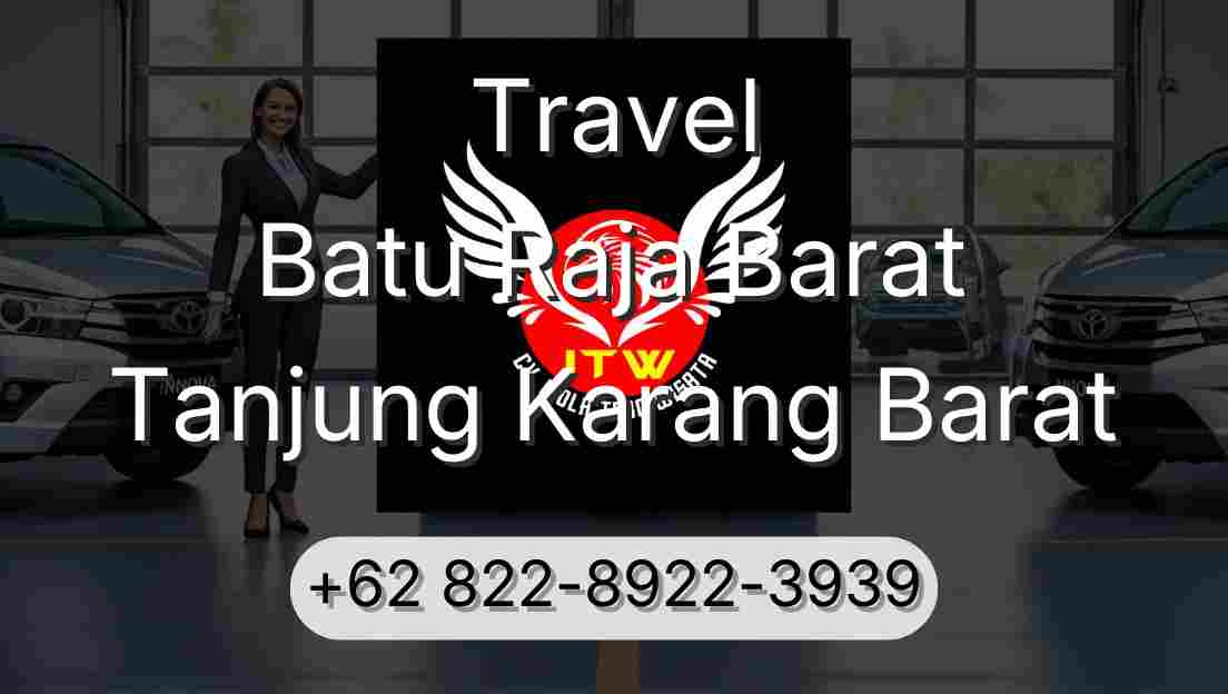 Travel Batu Raja Barat Tanjung Karang Barat
