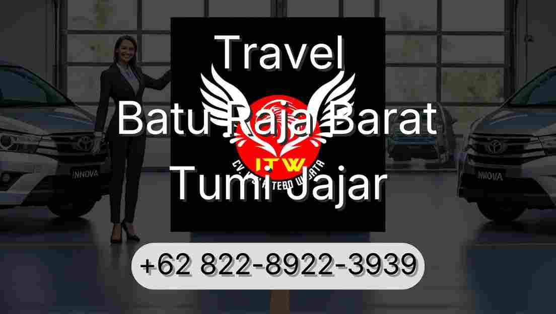 Travel Batu Raja Barat Tumi Jajar