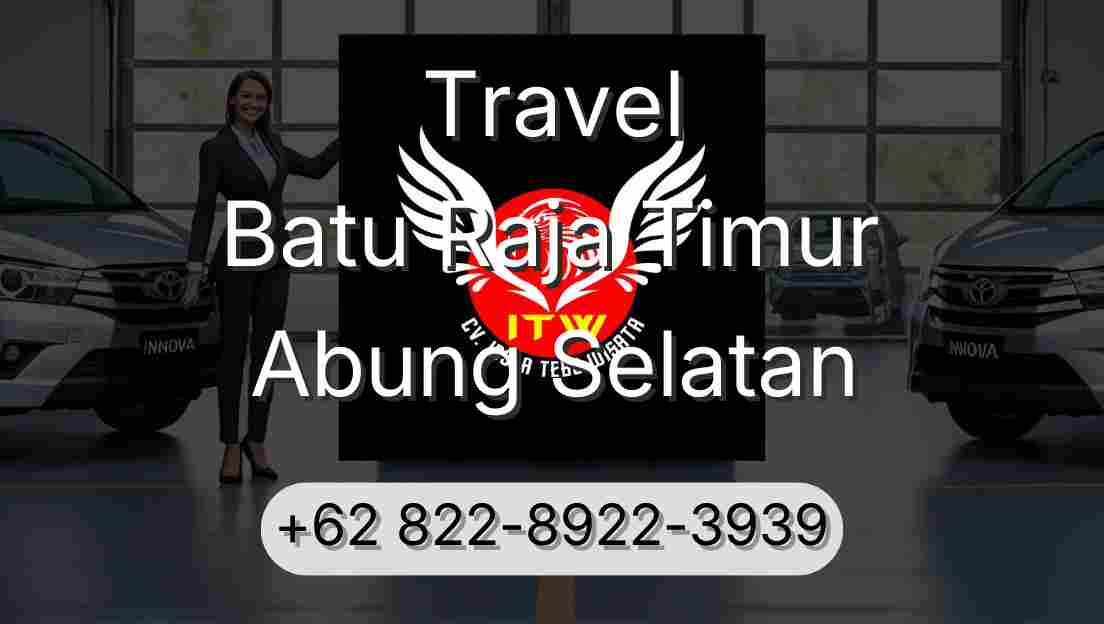 Travel Batu Raja Timur Abung Selatan
