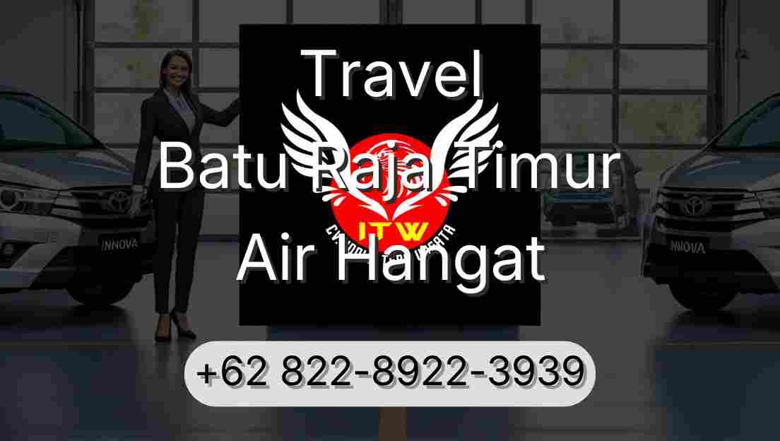 Travel Batu Raja Timur Air Hangat