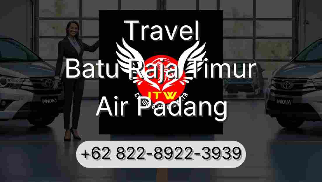 Travel Batu Raja Timur Air Padang