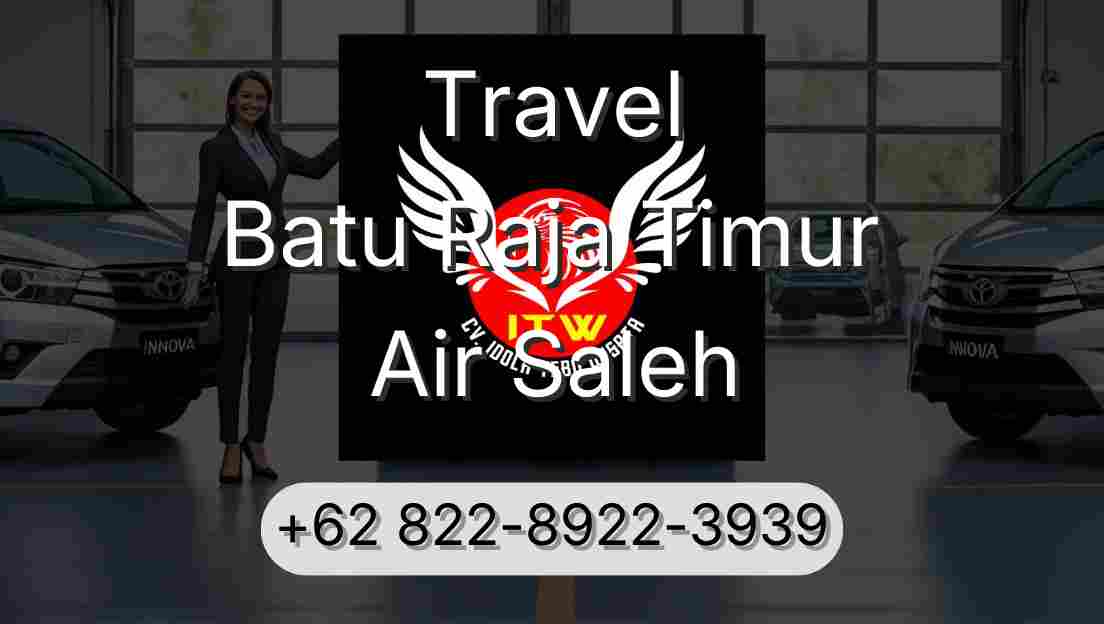 Travel Batu Raja Timur Air Saleh