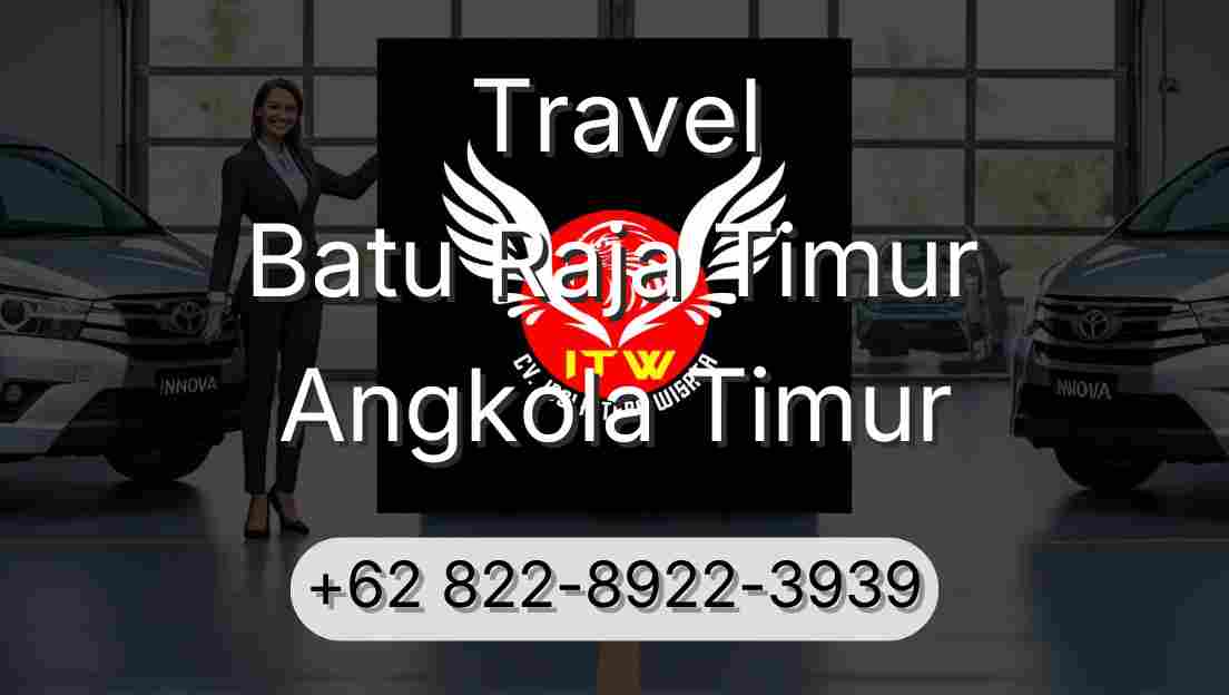 Travel Batu Raja Timur Angkola Timur