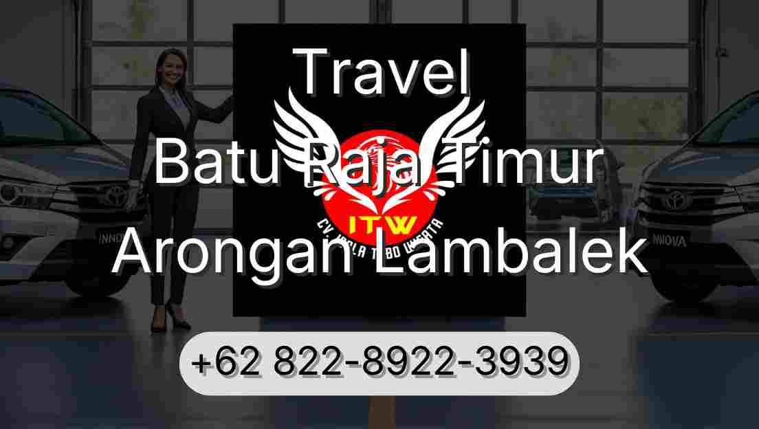 Travel Batu Raja Timur Arongan Lambalek