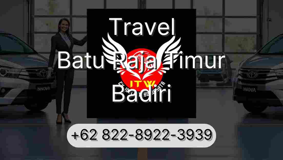 Travel Batu Raja Timur Badiri