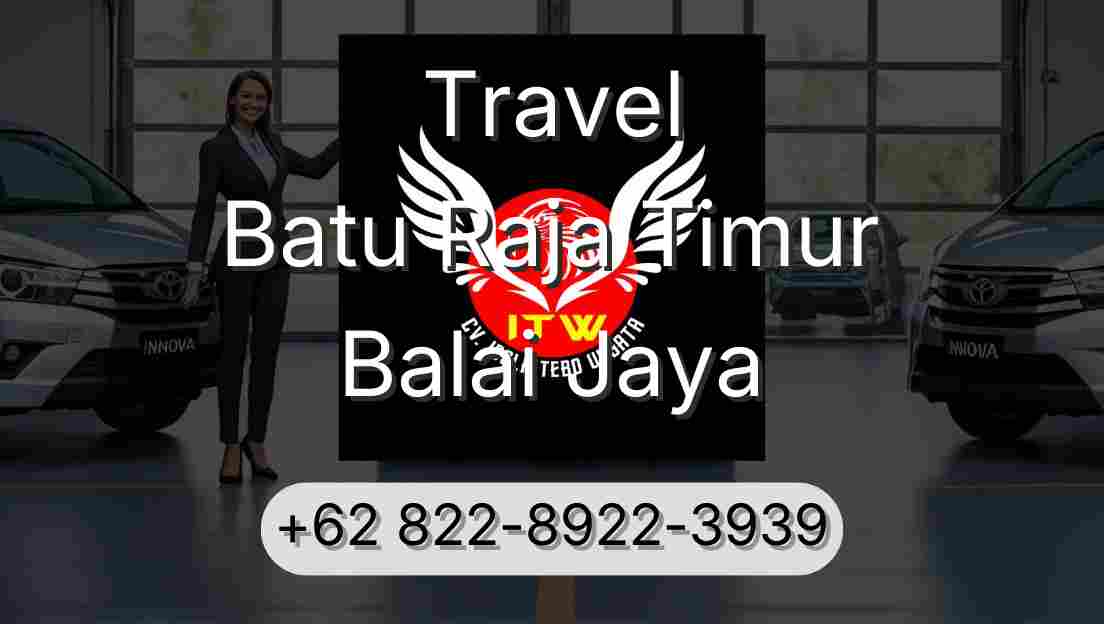 Travel Batu Raja Timur Balai Jaya